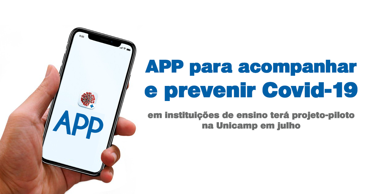 App para acompanhar e prevenir Covid-19 em instituições de ensino terá projeto-piloto na Unicamp em julho
